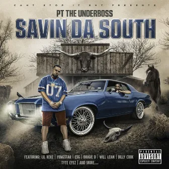 Savin da South by PT the UnderBoss