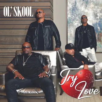 TRY LOVE by Ol Skool