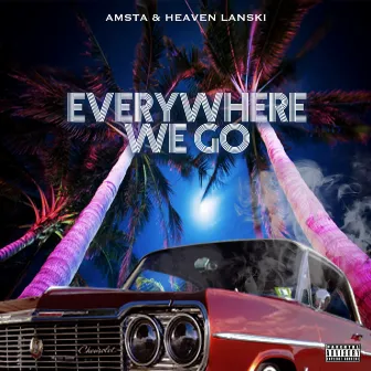 Everywhere We Go by Heaven Lanski