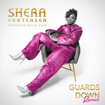 Guards Down (Remix) by Shera Yanteasea