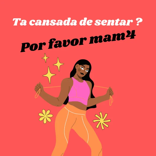 TA CANSADA DE SENTAR ? POR FAVOR MAM4