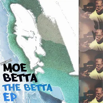 The Betta EP Deluxe Version by Mighty Moe Betta