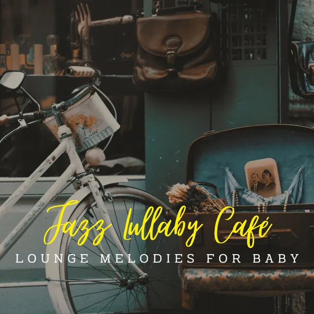 Jazz Lullaby Café: Lounge Melodies for Baby