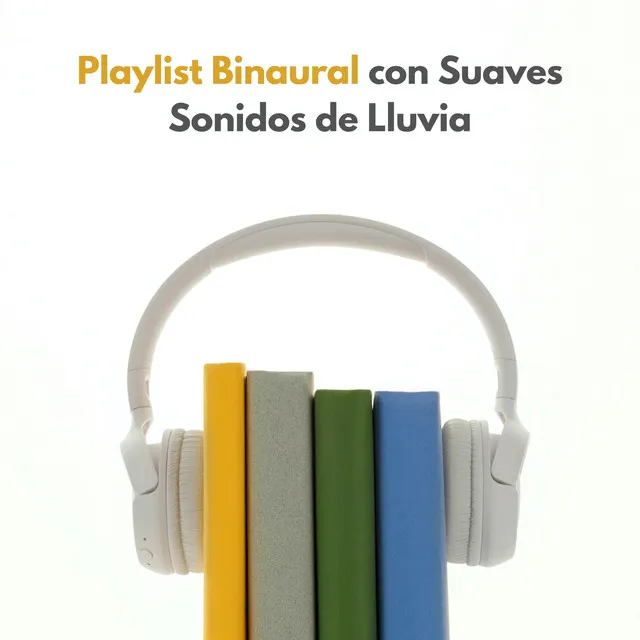 Playlist Binaural Con Suaves Sonidos De Lluvia