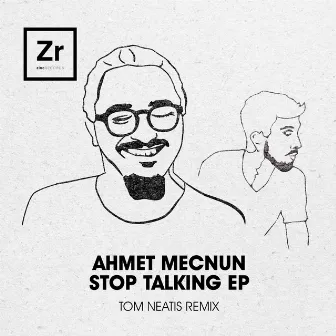 Stop Talking EP by Ahmet Mecnun