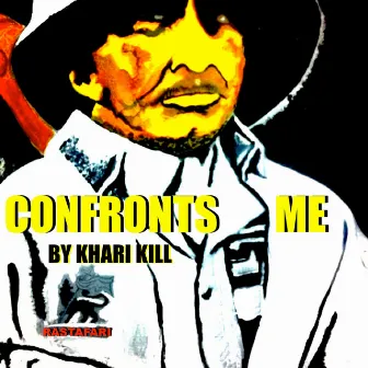 Confronts Me by Khari Kill