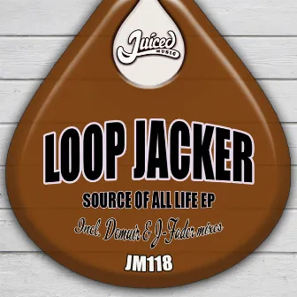 Souce Of All Life EP by Loop Jacker