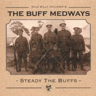 Steady The Buffs by The Buff Medways