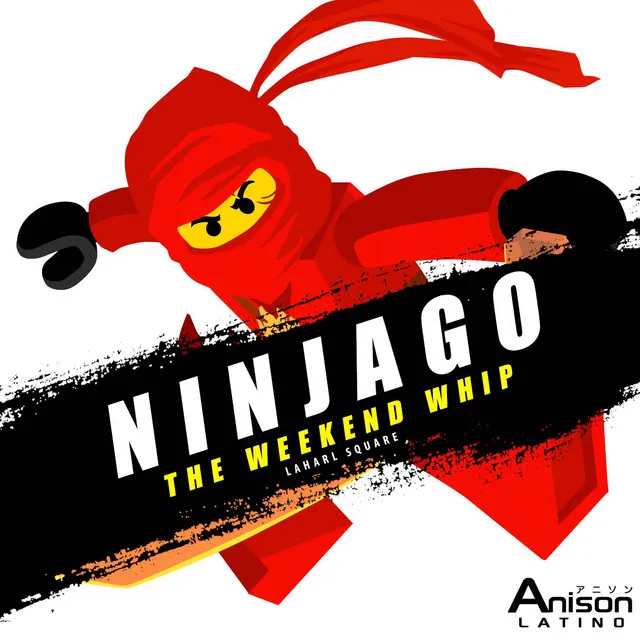 The Weekend Whip (From "Ninjago")