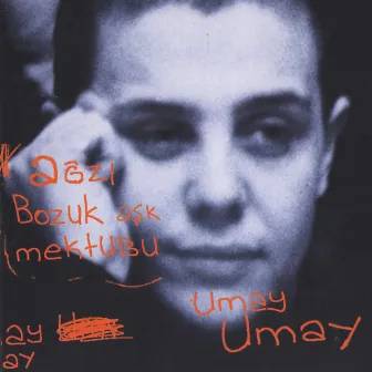 Ağzı Bozuk Aşk Mektubu by Umay Umay