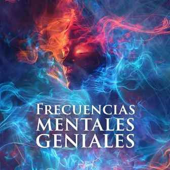 Frecuencias mentales geniales: tonos milagrosos curativos, impulso cognitivo, ondas cerebrales relajantes by Hz frecuencia de dios