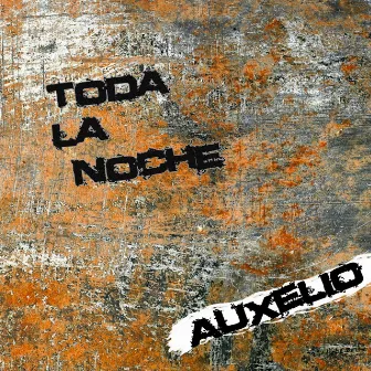 Toda la noche by Auxelio