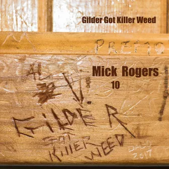 Gilder Got Killer Weed by Mick Rogers