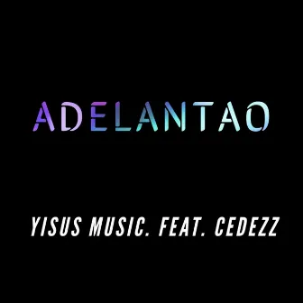 Adelantao by Yisus Music