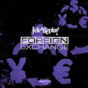 Foreign Exchange by Jefe Replay