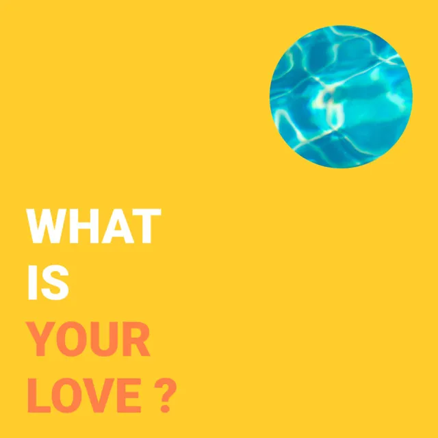 What Is Your Love? (Feat. Jicheon)