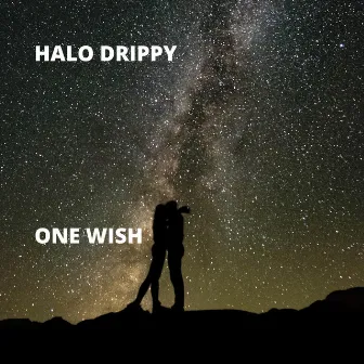 One Wish by Halo Drippy