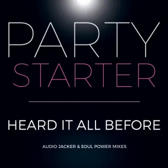 Heard It All Before by Party Starter