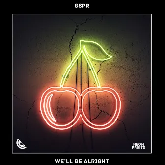 We'll Be Alright by GSPR