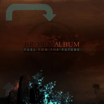 Brown Album: Fuel for the Future by ccMixter