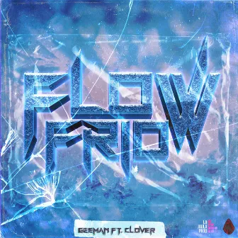 Flow Frio by Gee Man