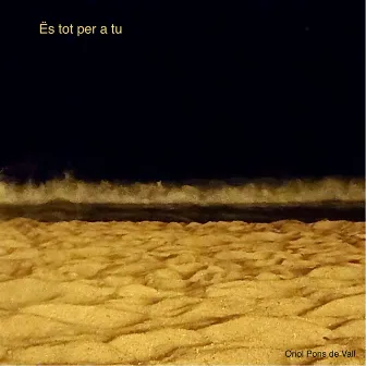 És tot per tu (2022 Remastered Version) by Oriol Pons de Vall