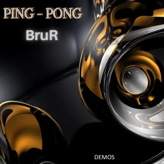 Ping Pong Demos by Brur