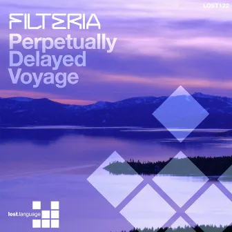 Perpetually Delayed Voyage by Filteria