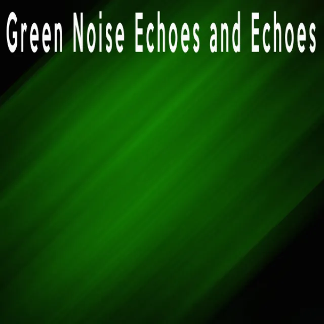 Green Noise Echoes and Echoes