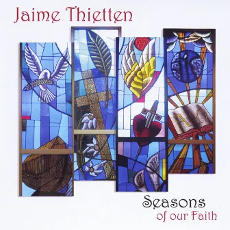 Seasons of Our Faith by Jaime Thietten