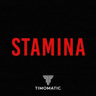 STAMINA by Timomatic