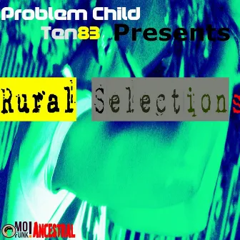 Rural Selections, Pt. 1 by Problem Child Ten83