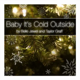 Baby It's Cold Outside (feat. Taylor Graff) by Belle Jewel