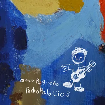 Amor Pequeño by Pedro Palacios