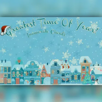 Greatest Time Of Year (Remastered) by Inamorato Ciardi