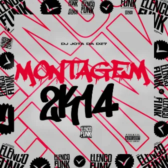 Montagem 2K 14 by DJ Jota da DZ7