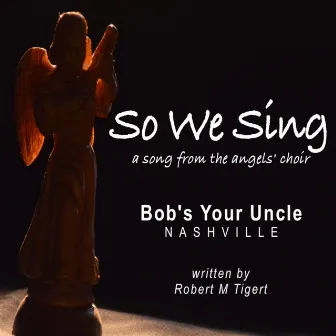 So We Sing by Bob's Your Uncle