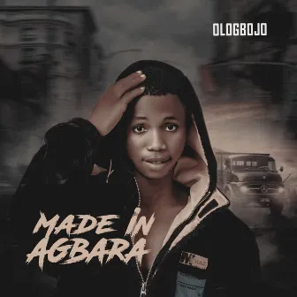 Made in Agbara by Ologbojo