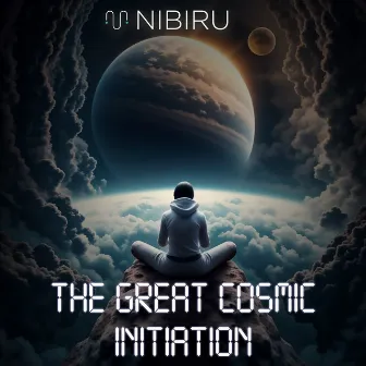 The Great Cosmic Initiation by NIBIRU