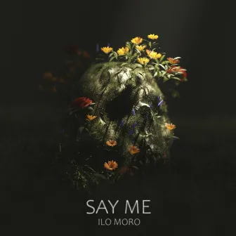 Say Me by Ilo Moro