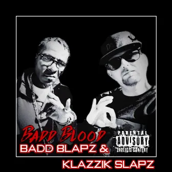 Badd Blapz & Klazzik Slapz by Badd Blood