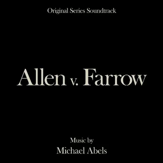 Allen v. Farrow (Original Series Soundtrack) by Michael Abels