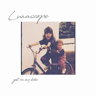 Get On My Bike by Lunascope