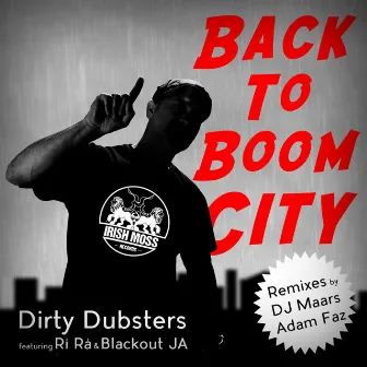 Back to Boom City (Remixes) (feat. Rí Rá & Blackout JA) by Dirty Dubsters