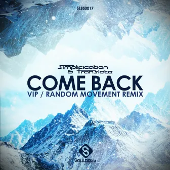 Come Back: Vip / Random Movement Remix by Translate