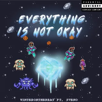 Everything Is Not Okay by WINTERONTHEBEAT