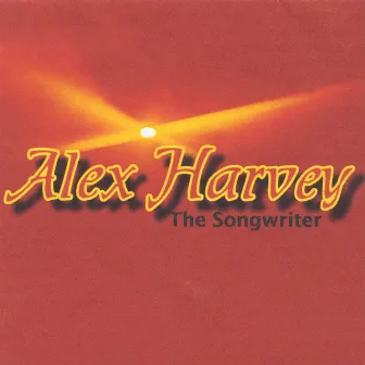 The Songwriter by Alex Harvey