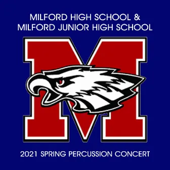 Milford High School & Milford Junior High School 2021 Spring Percussion Concert by Milford Junior High School 8th Grade Percussion Ensemble