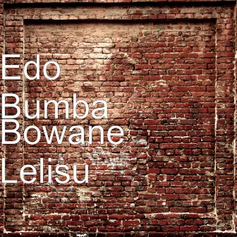 Bowane Lelisu by Edo Bumba