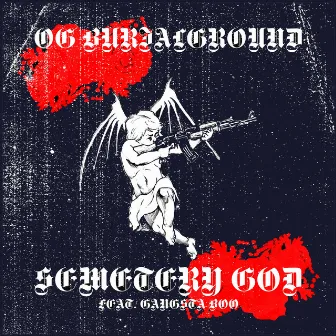 Semetery God by OG BURIALGROUND